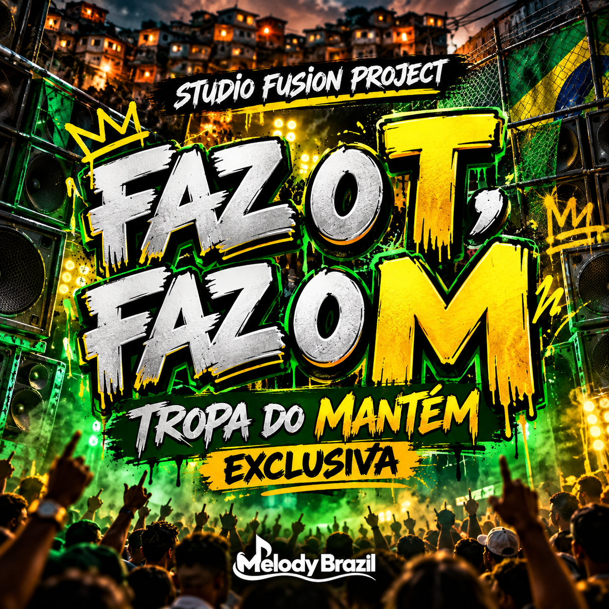 Studio Fusion Project - Faz O T, Faz O M (Tropa Do Mantém) exclusiva